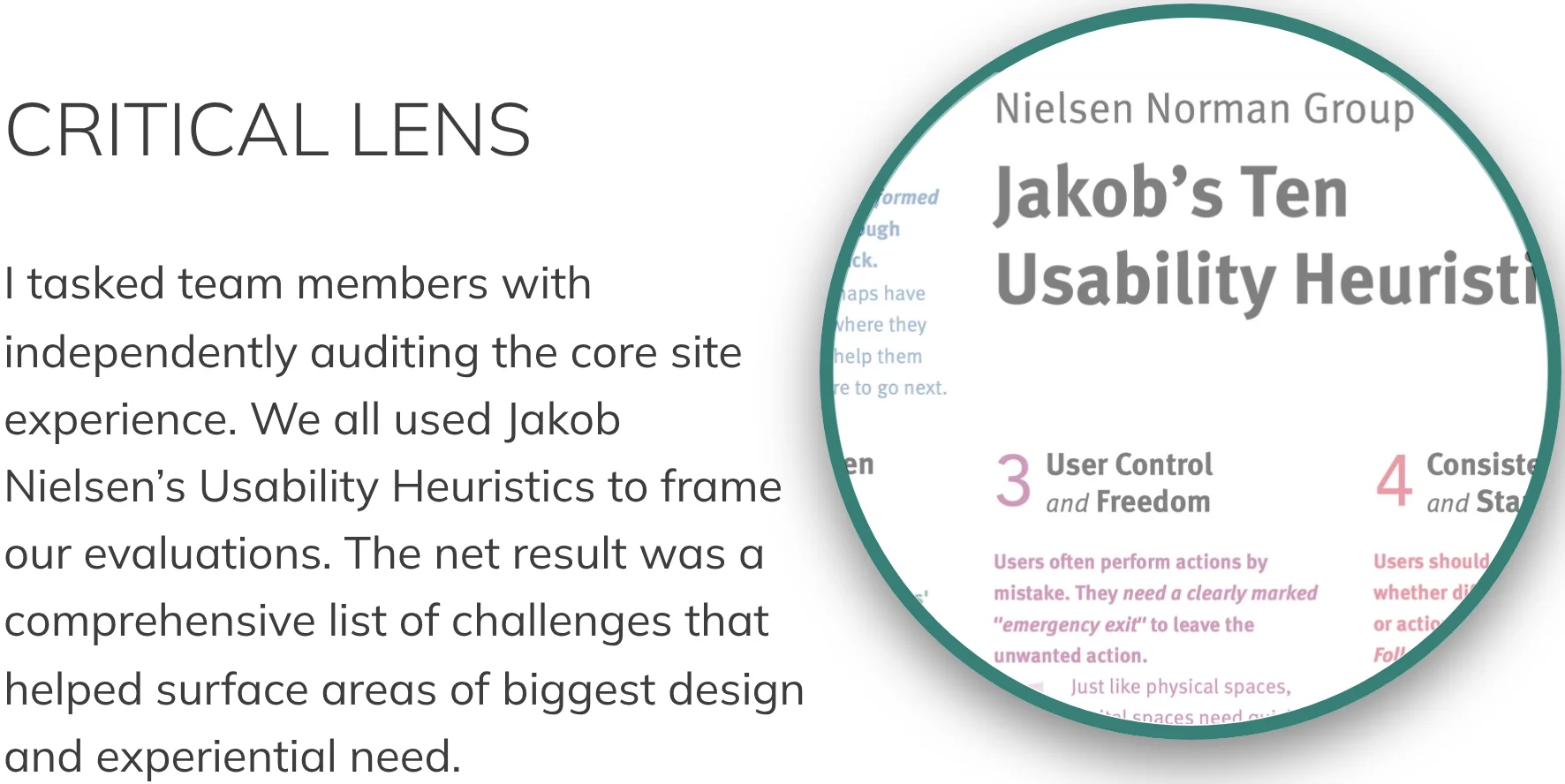 CRITICAL LENS
I tasked team members with
independently auditing the core site
experience. We all used Jakob
Nielsen’s Usability Heuristics to frame
our evaluations. The net result was a
comprehensive list of challenges that
helped su